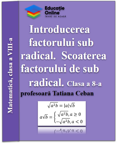 Clasa A VIII-a, Scoaterea Factorului De Sub Radical. Introducerea ...